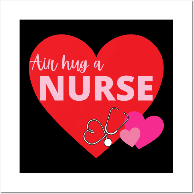 Air Hug a Nurse Valentines Day Wall Art by MalibuSun